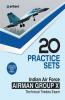 20 Practice Sets - Indian Air Force Airman Group 'X' (Technical Trades) (Old Edition)