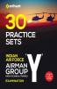 30 Practice Sets - Indian Air Force Airman Group 'Y' (Non-Technical Trades) Exam (Old Edition)