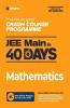 40 Days Crash Course for JEE Main Mathematics