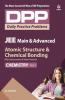 Daily Practice Problems (DPP) for JEE Main & Advanced - Atomic Structure & Chemical Bonding (Chemistry -Vol.1)