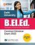 Delhi University B.El.Ed. Common Entrance Exam Guide 2023