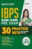 30 Practice Sets IBPS Bank Clerk Pre Exam 2019 (Old edition)