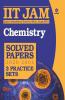 IIT JAM Chemistry Solved Papers and Practice Sets 2021 (Old Edition)