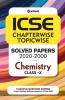 ICSE Chapterwise Topicwise Solved Papers Chemistry Class 10 for 2021 Exam