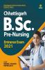 Chhattisgarh B.Sc. Pre. Nursing Entrance Exam 2021