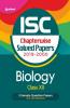 ISC Chapterwise Solved Papers Biology Class 12 for 2022 Exam