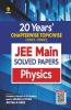 20 Years Chapterwise Topicwise (2021-2002) JEE Main Solved Papers Physics