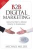 B2B Digital Marketing: Using the Web To