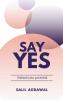 Say Yes - Unleash Your Potential