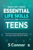Ready Set Thrive - Essential Life Skills for Teens: The Ultimate Teenage Roadmap to Thriving in Today's Dynamic World
