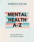 Mental health A-Z: Because life doesn't come with a manual
