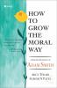 How To Grow The Moral Way