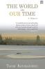The World In Our Time : A Memoir