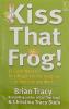 KISS THAT FROG!