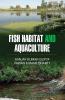 FISH HABITAT AND AQUACULTURE