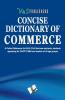 Concise Dictionary Of Commerce