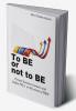 To BE or not to BE