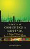 Regional Cooperation In South Asia: A Study of Political And Economic Dimensions of Saarc