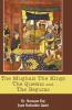 The Mughals The Kings The Queens And The Begums