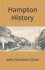 Hampton History: An Account Of The Pennsylvania Hamptons In America In The Line Of John Hampton Jr. Of Wrightstown With An Appendix Treating Of Some Other Branches