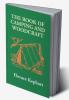The Book Of Camping And Woodcraft: A Guidebook For Those Who Travel In The Wilderness