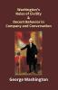 Washington's Rules Of Civility & Decent Behavior In Company And Conversation
