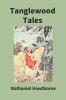 Tanglewood Tales For Girls And Boys: Being A Second Wonder-Book