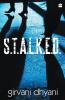 S.T.A.L.K.E.D.