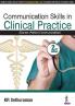 COMMUNICATION SKILLS IN CLINICAL PRACTICE (DOCTOR-PATIENT COMMUNICATION)