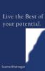 Live the Best of your potential.