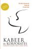 Kabeer In Korporates Corporate Lessons From A Great Mystic