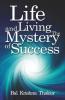 Life And Living The Mystery Of Success