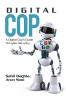 Digital Cop: A Digital Cop'S Guide To Cyber Security