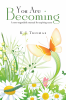 You Are Becoming:A non-negotiable manual for aspiring teens