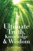 The Ultimate Truth Knowledge & Wisdom