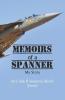 Memoirs Of A Spanner : My Story