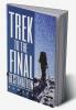 Trek to the Final Destination