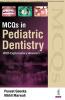 MCQS IN PEDIATRIC DENTISTRY WITH EXPLANATORY ANSWERS