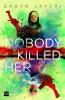 NOBODY KILLED HER