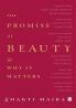 PROMISE OF BEAUTY AND WHY IT MATTERS