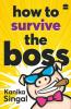 HOW TO SURVIVE THE BOSS