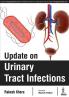 UPDATE ON URINARY TRACT INFECTIONS