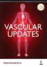 VASCULAR UPDATES