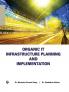 Organic IT Infrastructure Planning and Implementation