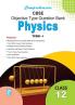 Comprehensive CBSE Objective Type Question Bank Physics XII (Term-I)