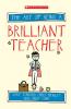 The Art of Being a Brilliant Teacher