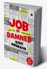 JOB BE DAMNED
