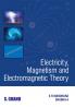 Electricity Magnetism and Electromagnetic Theory