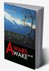 Aware and Awake