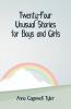 Twenty-Four Unusual Stories for Boys and Girls